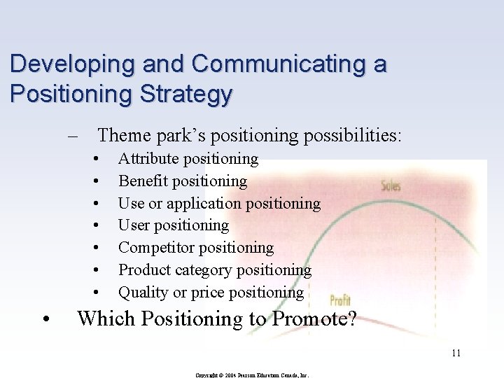 Developing and Communicating a Positioning Strategy – Theme park’s positioning possibilities: • • Attribute Developing and Communicating a Positioning Strategy – Theme park’s positioning possibilities: • • Attribute