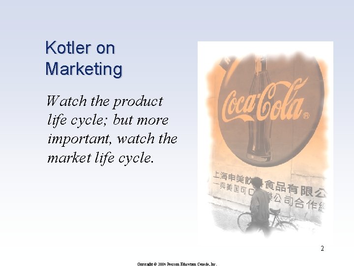 Kotler on Marketing Watch the product life cycle; but more important, watch the market Kotler on Marketing Watch the product life cycle; but more important, watch the market