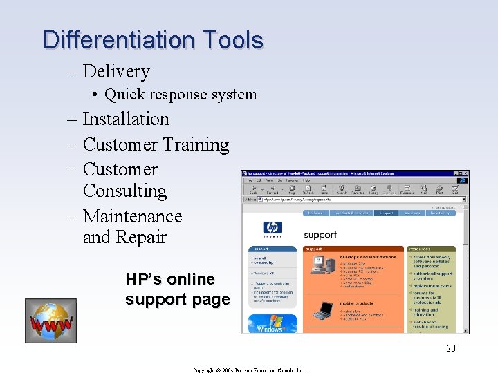 Differentiation Tools – Delivery • Quick response system – Installation – Customer Training – Differentiation Tools – Delivery • Quick response system – Installation – Customer Training –