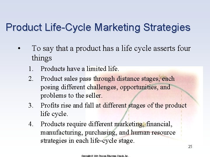 Product Life-Cycle Marketing Strategies • To say that a product has a life cycle Product Life-Cycle Marketing Strategies • To say that a product has a life cycle
