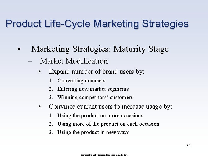 Product Life-Cycle Marketing Strategies • Marketing Strategies: Maturity Stage – Market Modification • Expand Product Life-Cycle Marketing Strategies • Marketing Strategies: Maturity Stage – Market Modification • Expand