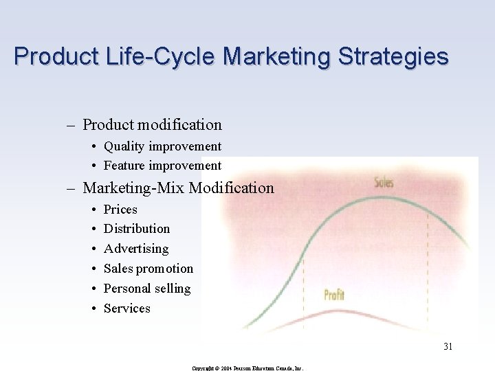 Product Life-Cycle Marketing Strategies – Product modification • Quality improvement • Feature improvement – Product Life-Cycle Marketing Strategies – Product modification • Quality improvement • Feature improvement –