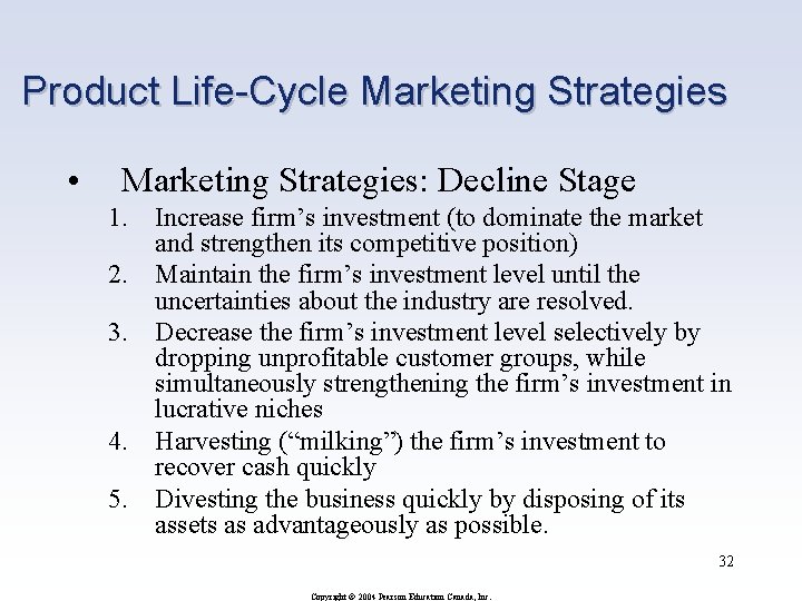 Product Life-Cycle Marketing Strategies • Marketing Strategies: Decline Stage 1. Increase firm’s investment (to Product Life-Cycle Marketing Strategies • Marketing Strategies: Decline Stage 1. Increase firm’s investment (to