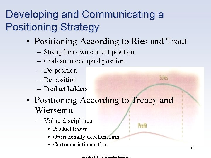 Developing and Communicating a Positioning Strategy • Positioning According to Ries and Trout – Developing and Communicating a Positioning Strategy • Positioning According to Ries and Trout –