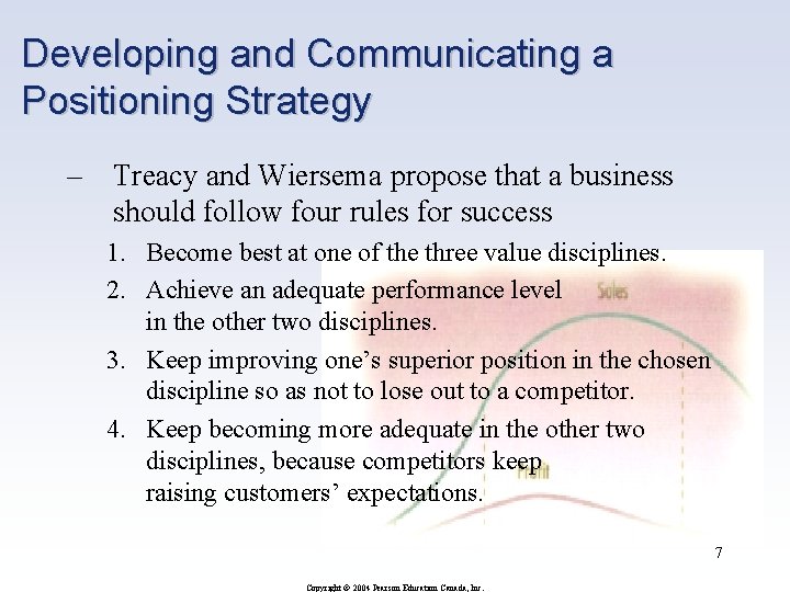 Developing and Communicating a Positioning Strategy – Treacy and Wiersema propose that a business Developing and Communicating a Positioning Strategy – Treacy and Wiersema propose that a business