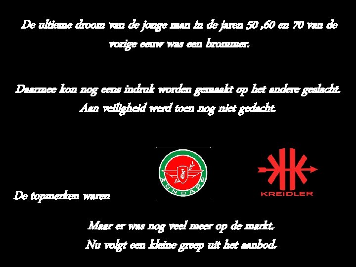 De ultieme droom van de jonge man in de jaren 50 , 60 en
