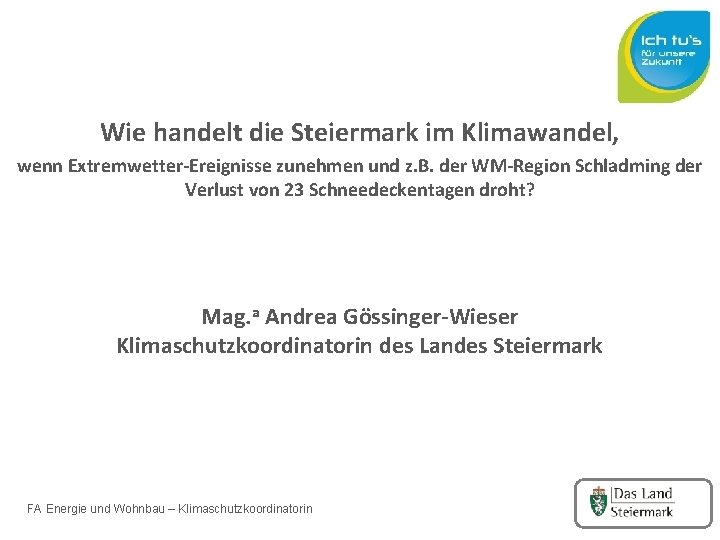 Wie handelt die Steiermark im Klimawandel, wenn Extremwetter-Ereignisse zunehmen und z. B. der WM-Region