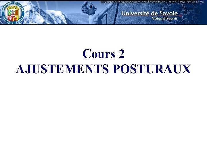 Cours 2 AJUSTEMENTS POSTURAUX 