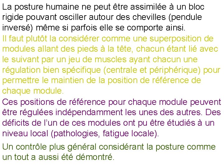 La posture humaine ne peut être assimilée à un bloc rigide pouvant osciller autour