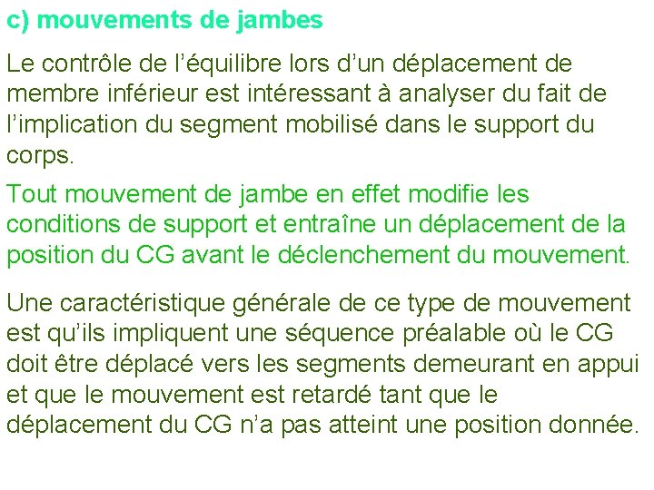 c) mouvements de jambes Le contrôle de l’équilibre lors d’un déplacement de membre inférieur