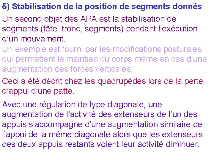 5) Stabilisation de la position de segments donnés Un second objet des APA est