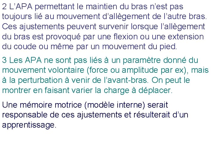 2 L’APA permettant le maintien du bras n’est pas toujours lié au mouvement d’allègement