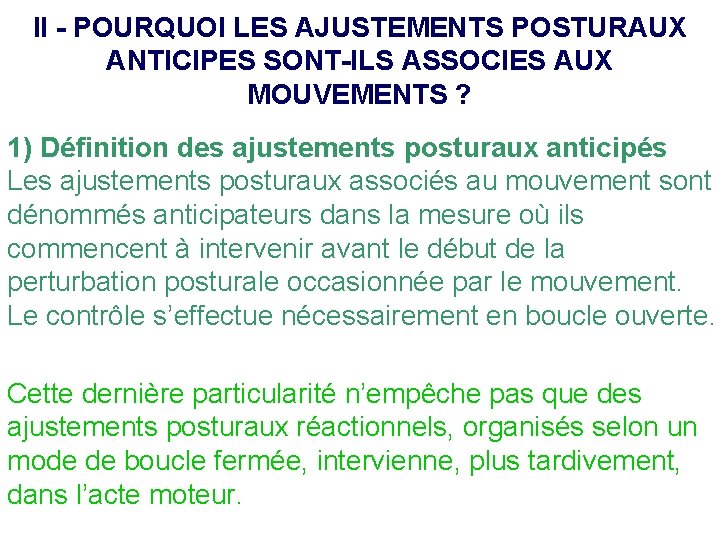 II - POURQUOI LES AJUSTEMENTS POSTURAUX ANTICIPES SONT-ILS ASSOCIES AUX MOUVEMENTS ? 1) Définition