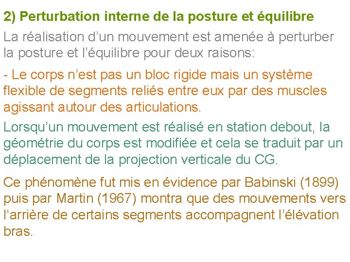 2) Perturbation interne de la posture et équilibre La réalisation d’un mouvement est amenée