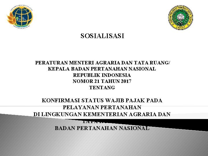 SOSIALISASI PERATURAN MENTERI AGRARIA DAN TATA RUANG/ KEPALA BADAN PERTANAHAN NASIONAL REPUBLIK INDONESIA NOMOR