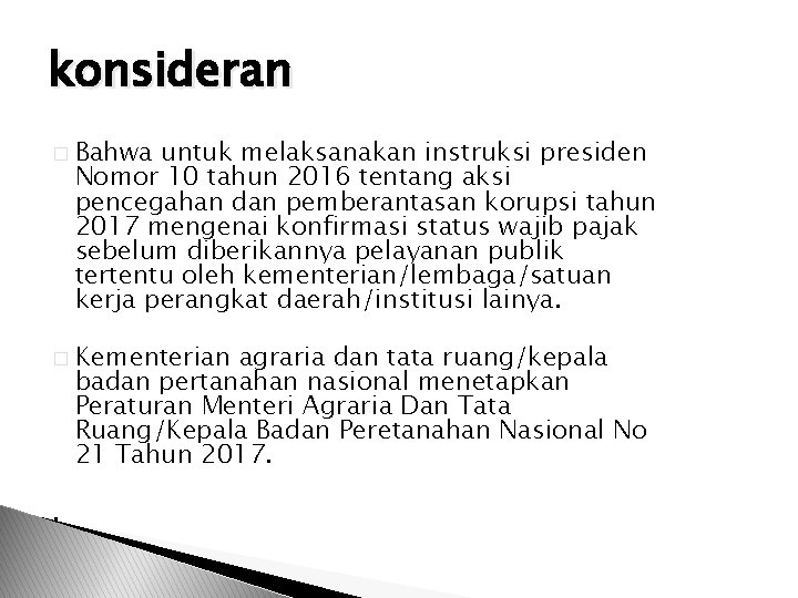 konsideran � Bahwa untuk melaksanakan instruksi presiden Nomor 10 tahun 2016 tentang aksi pencegahan