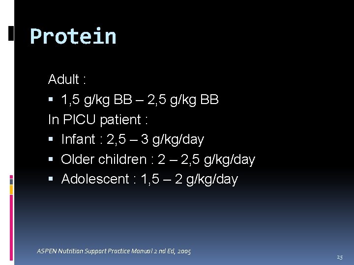 Protein Adult : 1, 5 g/kg BB – 2, 5 g/kg BB In PICU