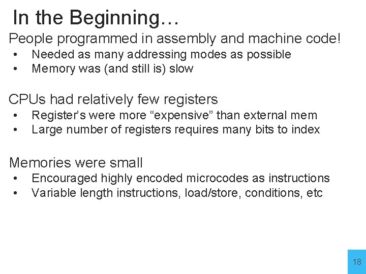 In the Beginning… People programmed in assembly and machine code! • • Needed as In the Beginning… People programmed in assembly and machine code! • • Needed as