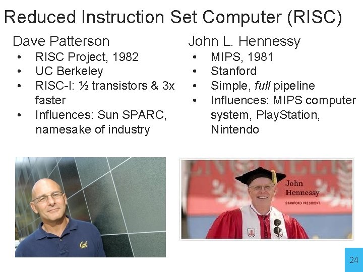 Reduced Instruction Set Computer (RISC) Dave Patterson • • RISC Project, 1982 UC Berkeley