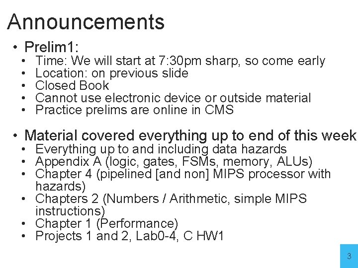 Announcements • Prelim 1: • • • Time: We will start at 7: 30