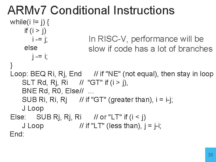 ARMv 7 Conditional Instructions while(i != j) { if (i > j) i -=