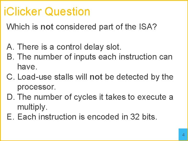 i. Clicker Question Which is not considered part of the ISA? A. There is