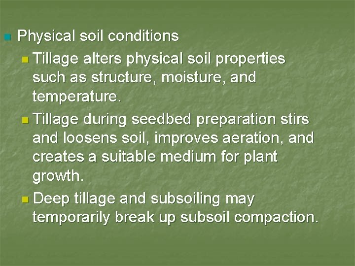 n Physical soil conditions n Tillage alters physical soil properties such as structure, moisture,