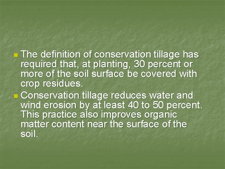 n The definition of conservation tillage has required that, at planting, 30 percent or
