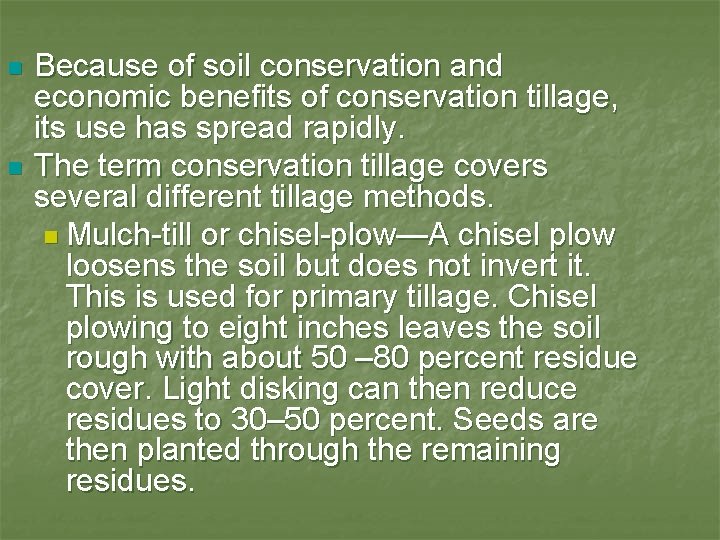 n n Because of soil conservation and economic benefits of conservation tillage, its use