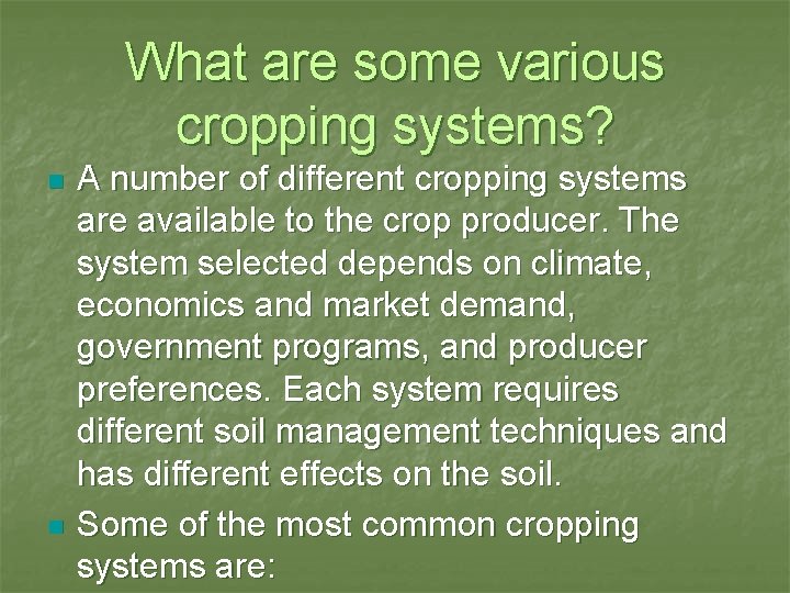 What are some various cropping systems? n n A number of different cropping systems
