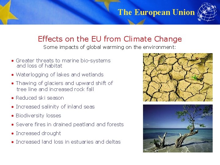 The European Union Effects on the EU from Climate Change Some impacts of global