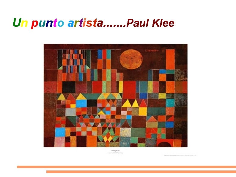 Un punto artista. . . . Paul Klee 