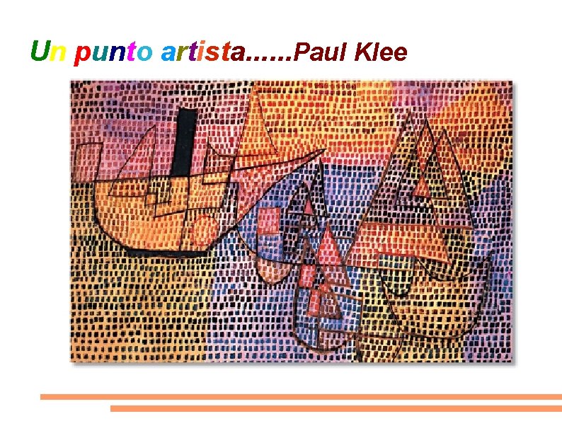 Un punto artista. . . Paul Klee 