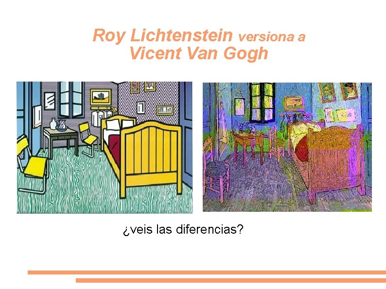 Roy Lichtenstein versiona a Vicent Van Gogh ¿veis las diferencias? 