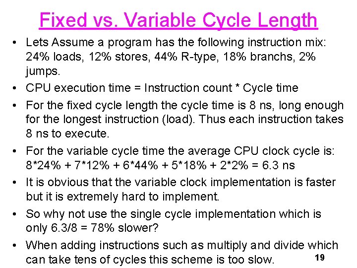 Fixed vs. Variable Cycle Length • Lets Assume a program has the following instruction