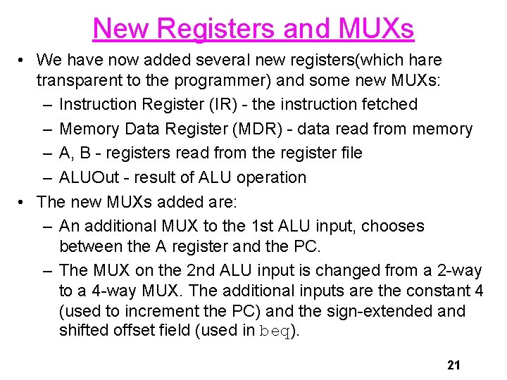 New Registers and MUXs • We have now added several new registers(which hare transparent
