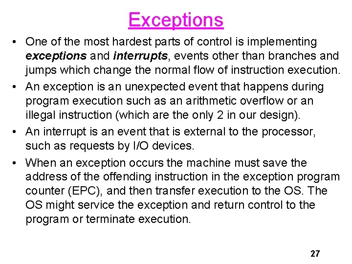 Exceptions • One of the most hardest parts of control is implementing exceptions and