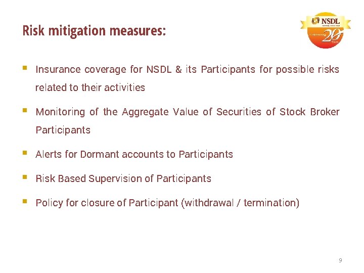 Risk mitigation measures: § Insurance coverage for NSDL & its Participants for possible risks