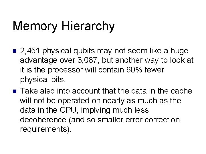 Memory Hierarchy n n 2, 451 physical qubits may not seem like a huge