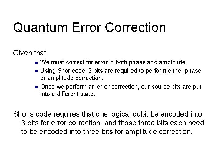 Quantum Error Correction Given that: n n n We must correct for error in