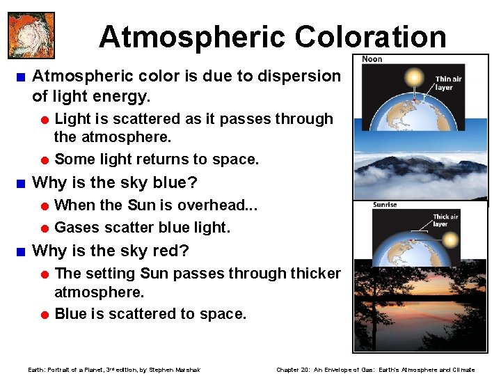 Atmospheric Coloration < Atmospheric color is due to dispersion of light energy. = Light