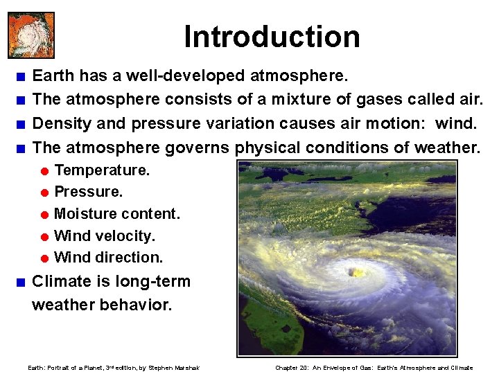 Introduction < Earth has a well-developed atmosphere. < The atmosphere consists of a mixture