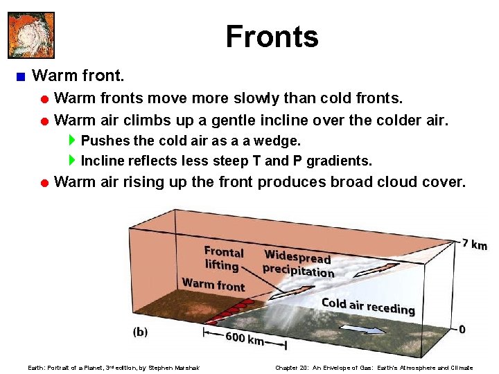 Fronts < Warm front. = Warm fronts move more slowly than cold fronts. =
