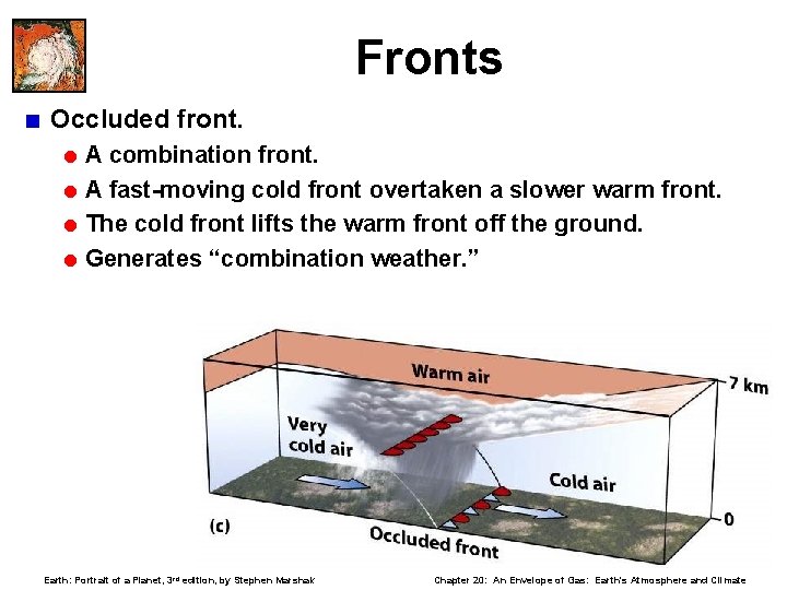 Fronts < Occluded front. = A combination front. = A fast-moving cold front overtaken