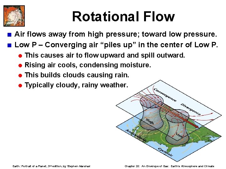 Rotational Flow < Air flows away from high pressure; toward low pressure. < Low