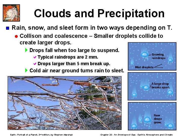 Clouds and Precipitation < Rain, snow, and sleet form in two ways depending on