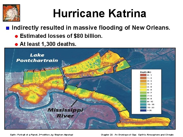 Hurricane Katrina < Indirectly resulted in massive flooding of New Orleans. = Estimated losses
