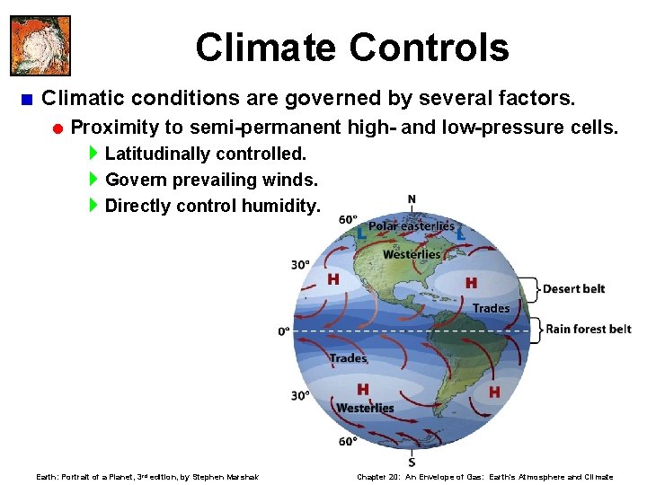Climate Controls < Climatic conditions are governed by several factors. = Proximity to semi-permanent