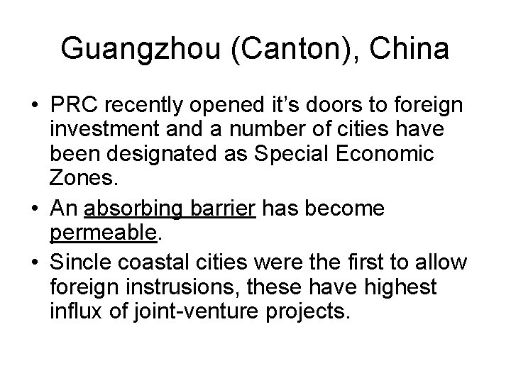 Guangzhou (Canton), China • PRC recently opened it’s doors to foreign investment and a