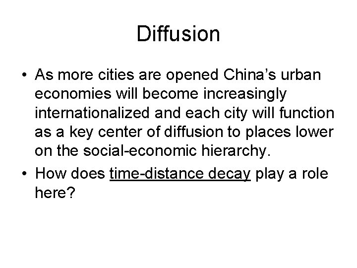 Diffusion • As more cities are opened China’s urban economies will become increasingly internationalized
